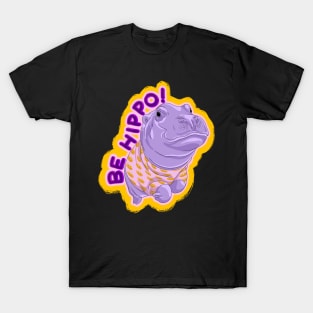 Be Hippo, Be happy! T-Shirt